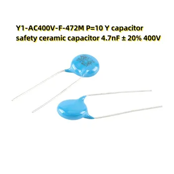 10PCS Y1-AC400V-F-472M P=10 Y kondenzator varnost keramični kondenzator 4.7 nF ± 20% 400V