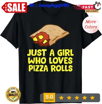 NOVA OMEJENA Smešno Pizza Roll Samo Dekle, Ki Ljubi Pizza Zvitkih T-Shirt.